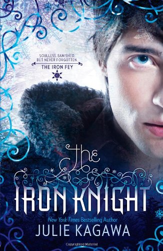 The Iron Knight (Harlequin Teen) by Julie Kagawa