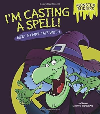 I'm Casting a Spell!: Meet a Fairy-Tale Witch