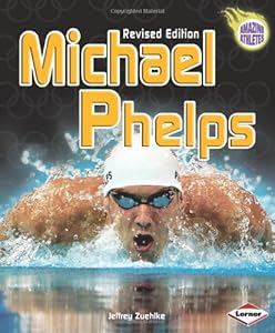 Michael Phelps (Amazing Athletes)