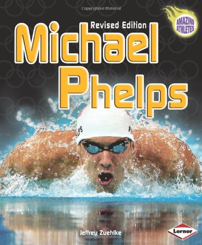 Michael Phelps (Amazing Athletes) by Jeffrey Zuehlke