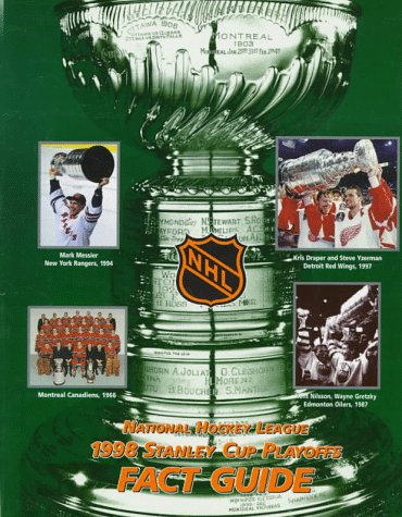 The National Hockey League Stanley Cup Playoffs Fact Guide 1998: NHL Coolest Game on Earth by NHL