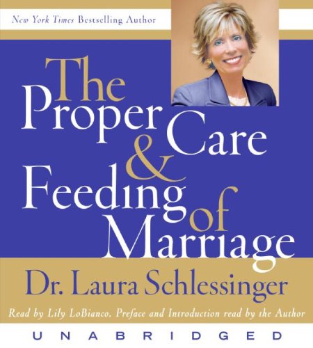The Proper Care and Feeding of Marriage CD by Laura Schlessinger
