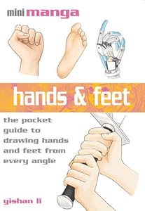 Hands &amp; Feet: The Pocket Reference to Drawing Manga
