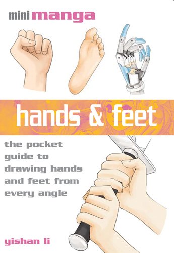 Hands &amp; Feet: The Pocket Reference to Drawing Manga by Yishan Li