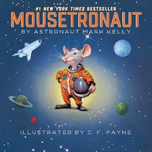 Mousetronaut: Based on a by Mark Kelly  ,