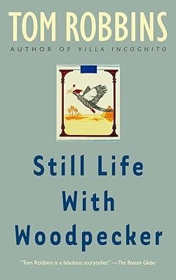 Still Life with Woodpecker: A Novel