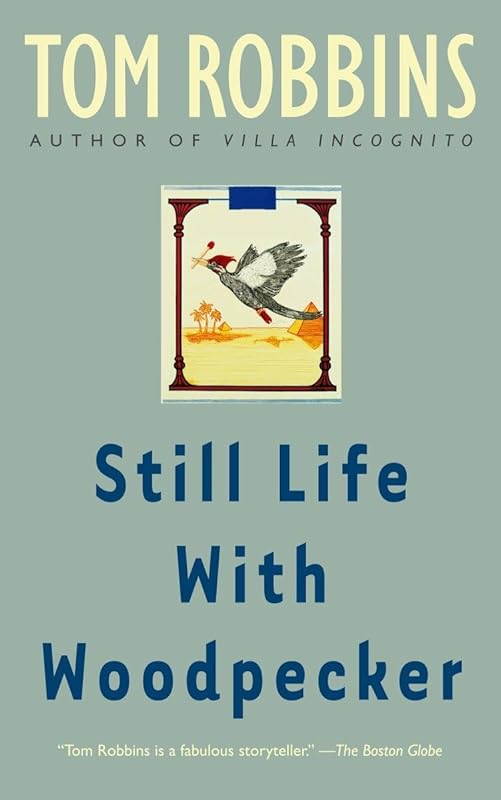 Still Life with Woodpecker: A Novel by Tom Robbins