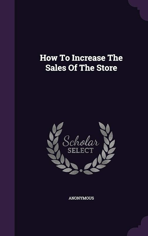 How To Increase The Sales Of The Store by Anonymous