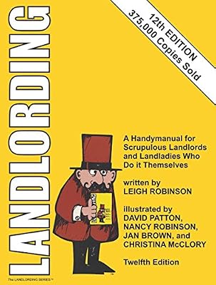 Landlording: A Handymanual for Scrupulous Landlords and Landladies Who Do It Themselves