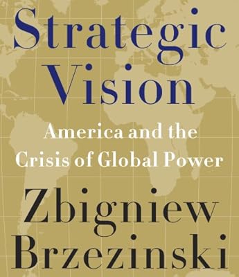Strategic Vision: America and the Crisis of Global Power