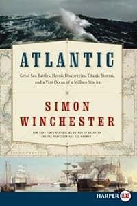 Atlantic LP: Great Sea Battles, Heroic Discoveries, Titanic Storms, and a Vast Ocean of a Million Stories