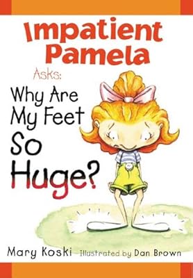 Impatient Pamela Asks:: Why Are My Feet So Huge?