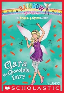 The Sugar & Spice Fairies #4: Clara the Chocolate Fairy