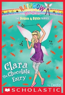 The Sugar & Spice Fairies #4: Clara the Chocolate Fairy