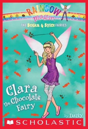 The Sugar & Spice Fairies #4: Clara the Chocolate Fairy by Daisy Meadows
