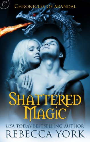 Shattered Magic (The Chronicles of Arandal) by Rebecca York
