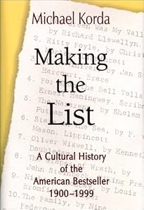 Making the List: A Cultural History of the American Bestseller, 1900-1999
