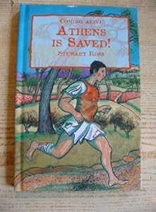 Athens Is Saved!: The First Marathon (Coming Alive Series)