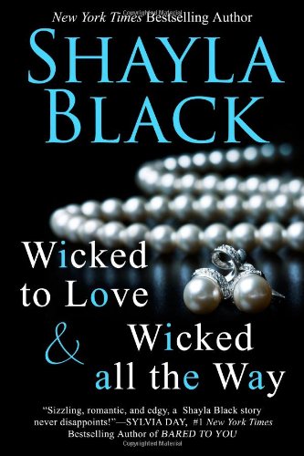 Wicked All The Way - A Wicked Lovers Novella by Shayla Black