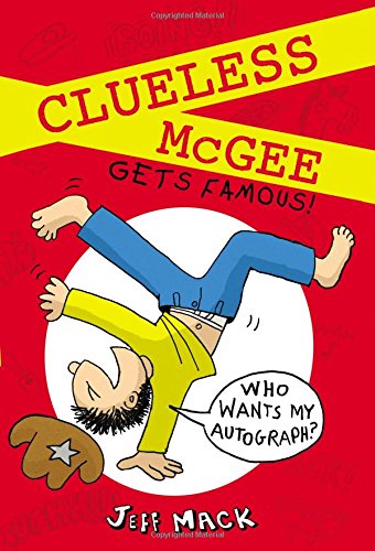 Clueless McGee Gets Famous by Jeff Mack
