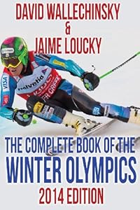 The Complete Book of the Winter Olympics by David Wallechinsky