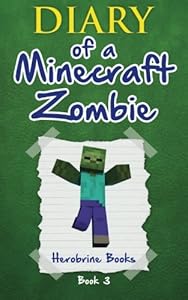 Diary of a Minecraft Zombie Book 3: When Nature Calls