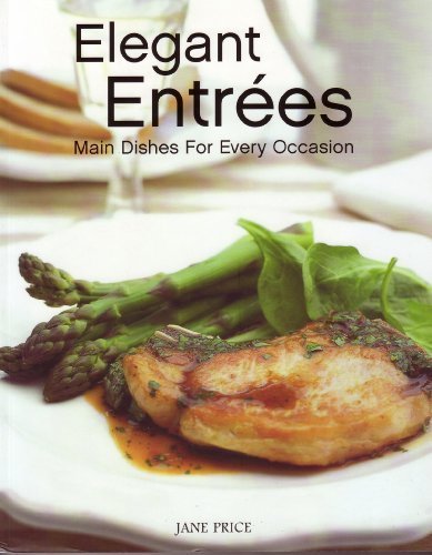 Elegant Entrees: Main Dishes for Every Occasion by Jane Price