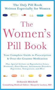 The Women's Pill Book: Your Complete Guide to Prescription and Over-the-Counter Medications