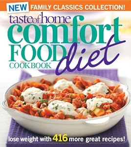 Taste of Home Comfort Food Diet Cookbook: New Family Classics Collection: Lose Weight with 416 More Great Recipes!