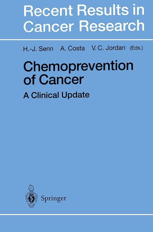 Chemoprevention of Cancer: A Clinical Update by Craig Jordan C. Jordan,Hansjorg Senn,H.-J. Senn,A. Costa