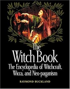 The Witch Book: The Encyclopedia of Witchcraft, Wicca, and Neo-paganism