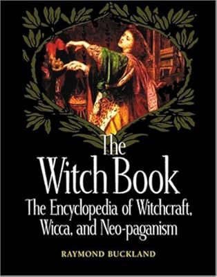 The Witch Book: The Encyclopedia of Witchcraft, Wicca, and Neo-paganism