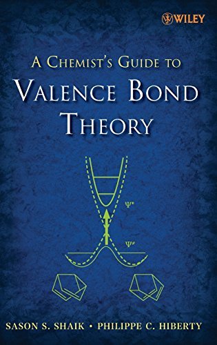 A Chemist's Guide to Valence Bond Theory by Sason S. Shaik