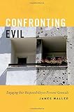 James Waller, "Confronting Evil:  Engaging Our Responsibility to Prevent Genocide" (Oxford UP, 2016)