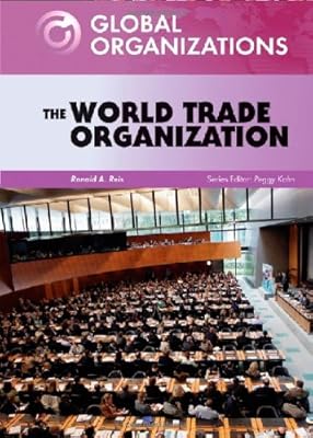 The World Trade Organization (Global Organizations)