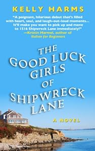 The Good Luck Girls of Shipwreck Lane by Kelly Harms