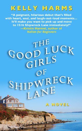 The Good Luck Girls of Shipwreck Lane by Kelly Harms