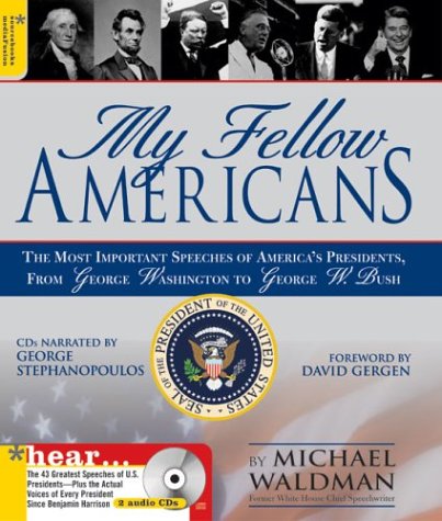 My Fellow Americans: The Most Important Speeches of America's Presidents, from George Washington to George W. Bush (Book & CD) by George Stephanopoulos