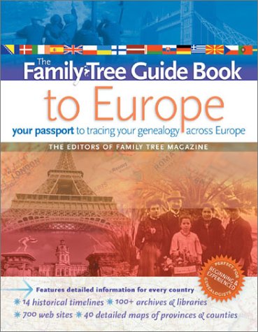 Family Tree Guide Book to Europe: Your Passport to Tracing Your Genealogy Across Europe by Family Tree