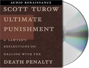 Ultimate Punishment: A Lawyer's Reflections on Dealing with the Death Penalty