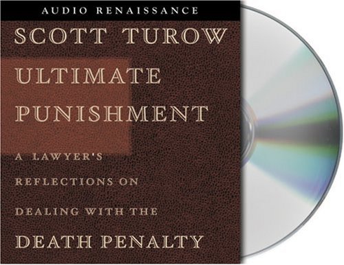 Ultimate Punishment: A Lawyer's Reflections on Dealing with the Death Penalty by Scott Turow