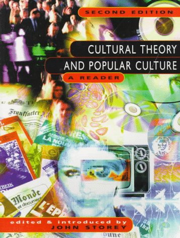Cultural Theory and Popular Culture: A Reader by John Storey