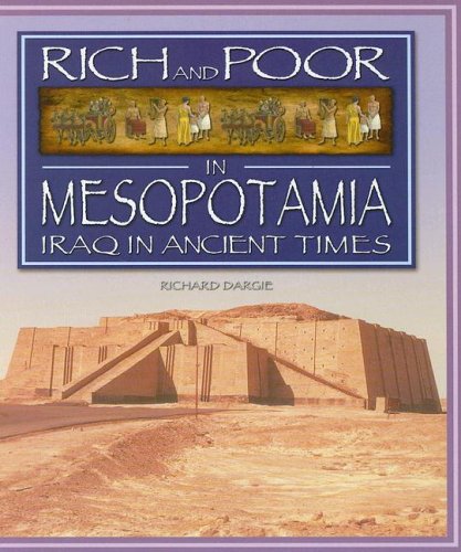 Rich and Poor in Mesopotamia: Iraq in Ancient Times by Richard Dargie