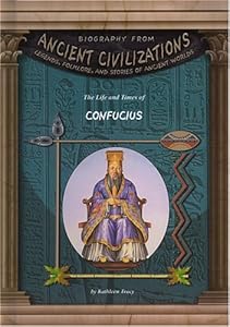 The Life and Times of Confucius