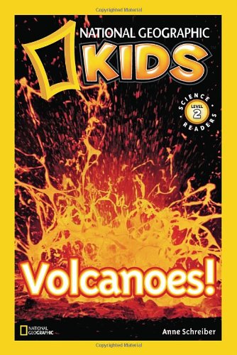 Volcanoes! (National Geographic Readers) by Anne Schreiber