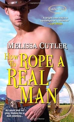 How to Rope a Real Man