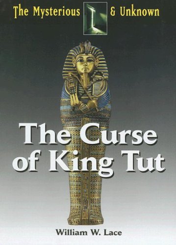 The Curse of King Tut (Mysterious & Unknown) by William W. Lace