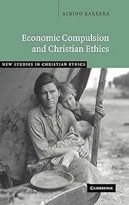 Economic Compulsion and Christian Ethics (New Studies in Christian Ethics, Series Number 24)