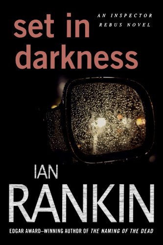 Set in Darkness: An Inspector Rebus Novel (Inspector Rebus Novels) by Ian Rankin