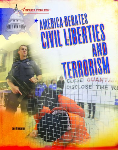 America Debates Civil Liberties and Terrorism by Jeri Freedman